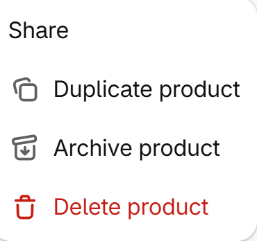 The More actions menu on a product page: Share, Duplicate product, Archive product, Delete product.